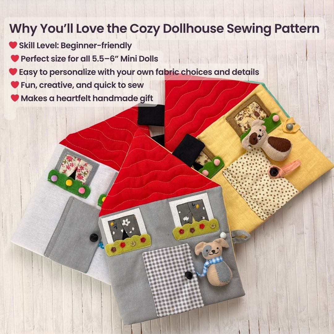 Cozy Dollhouse PDF sewing pattern – beginner-friendly fabric dollhouse tutorial with step-by-step photos and videos. Easy DIY sewing project for 5.5–6" mini dolls. Perfect handmade gift, nursery décor, or travel toy idea.